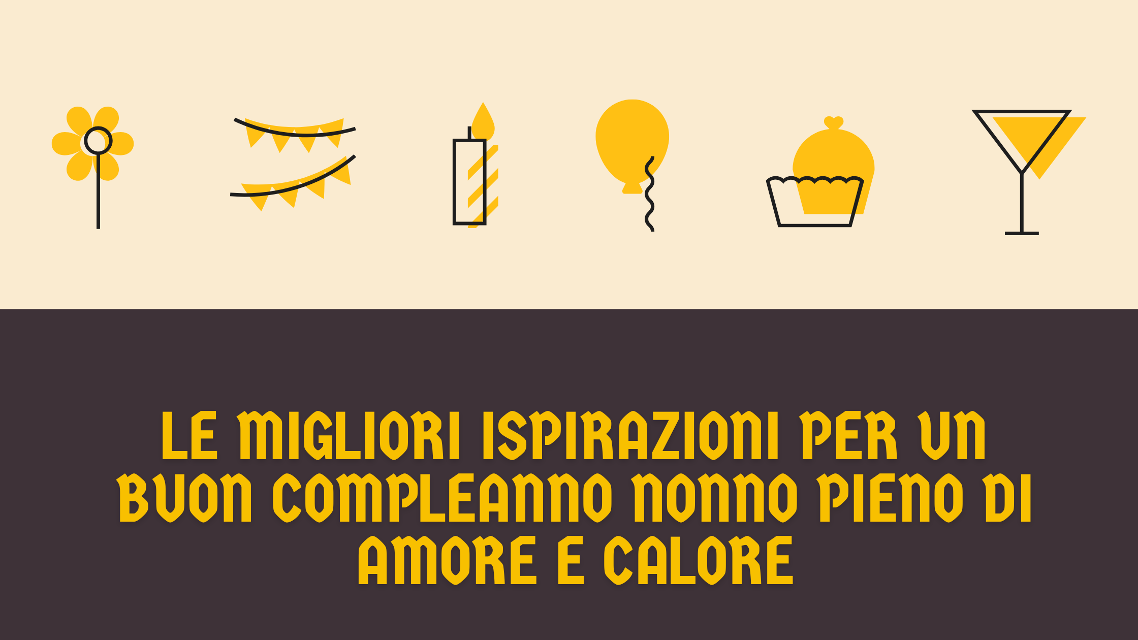 Le migliori ispirazioni per un buon compleanno nonno pieno di amore e calore