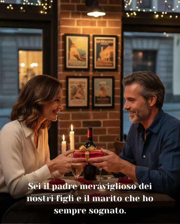 Sei il padre meraviglioso dei nostri figli e il marito che ho sempre sognato