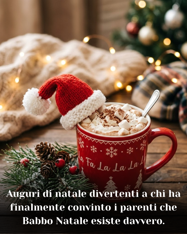 Auguri di natale divertenti a chi ha finalmente convinto i parenti che Babbo Natale esiste davvero.