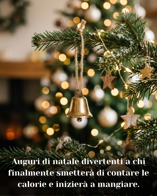 Auguri di natale divertenti a chi finalmente smetterà di contare le calorie e inizierà a mangiare