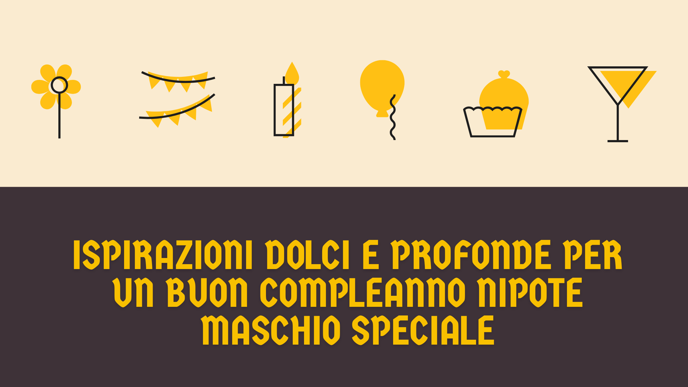 Ispirazioni dolci e profonde per un buon compleanno nipote maschio speciale