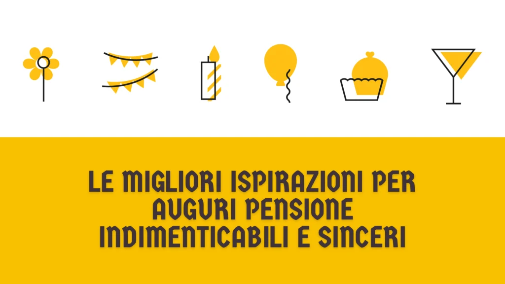 Le migliori ispirazioni per auguri pensione indimenticabili e sinceri