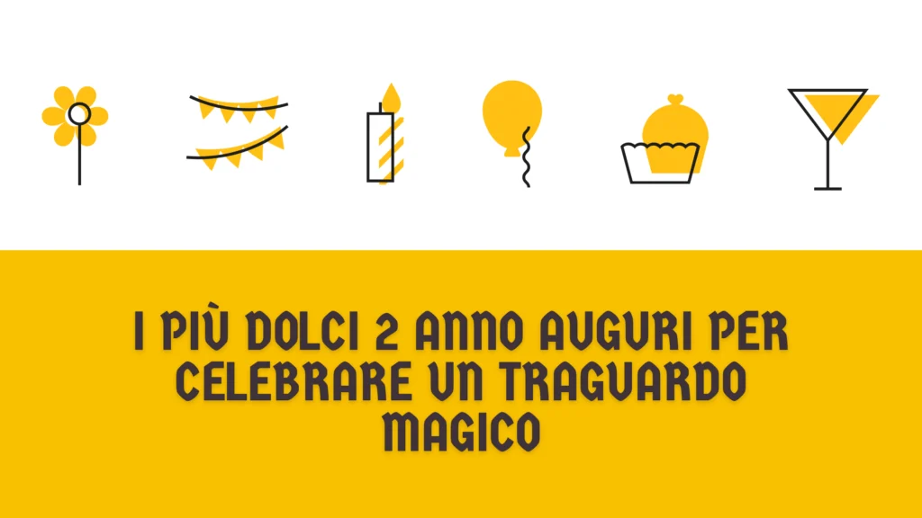 I più dolci 2 anno auguri per celebrare un traguardo magico