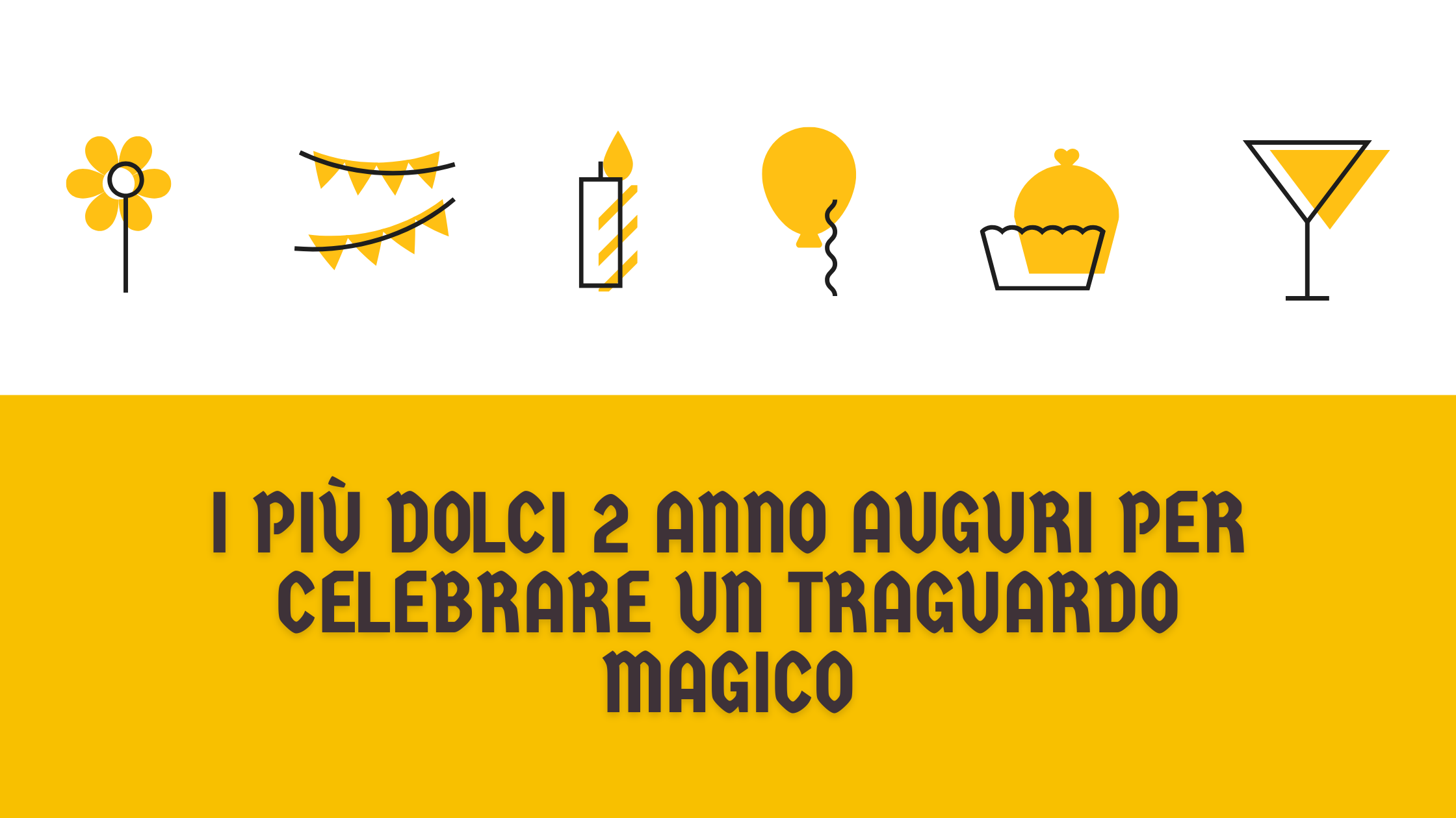 I più dolci 2 anno auguri per celebrare un traguardo magico
