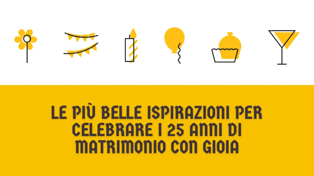 Le più belle ispirazioni per celebrare i 25 anni di matrimonio con gioia