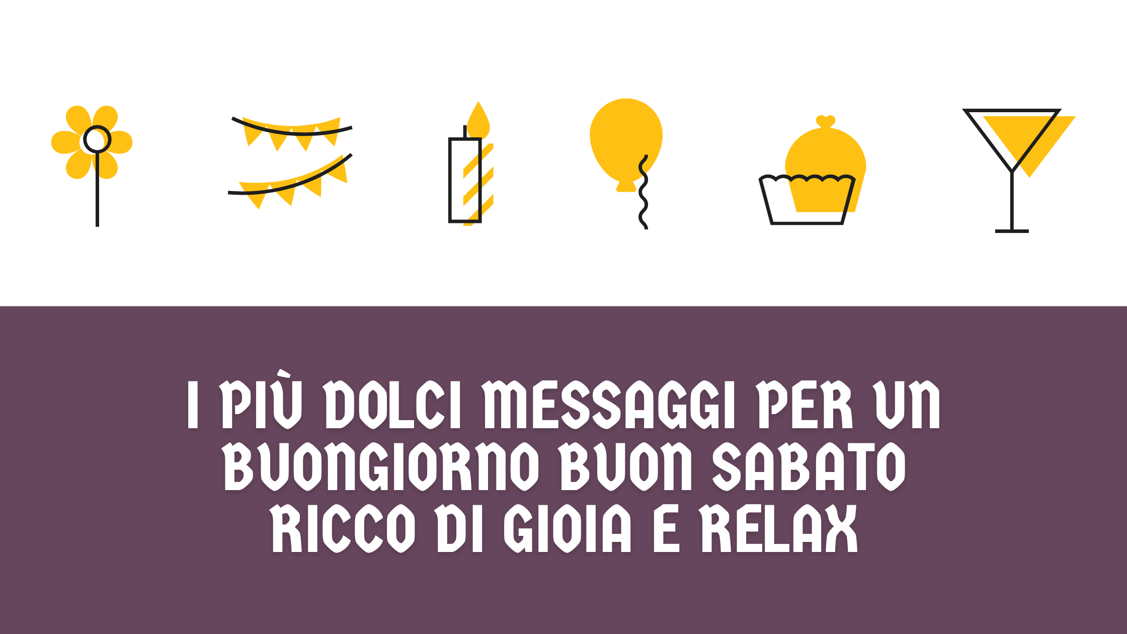 I più dolci messaggi per un buongiorno buon sabato ricco di gioia e relax