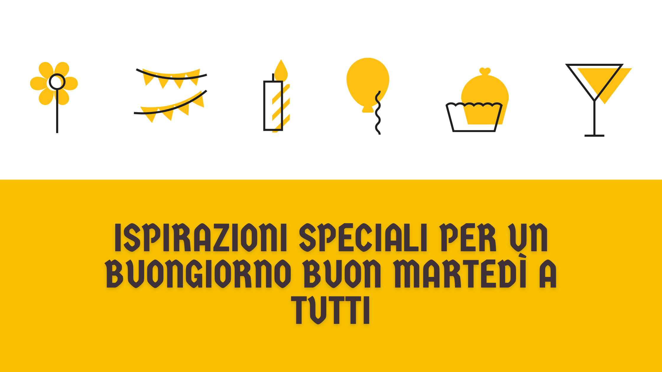 Ispirazioni speciali per un buongiorno buon martedì a tutti