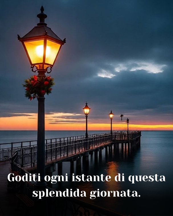 Goditi ogni istante di questa splendida giornata