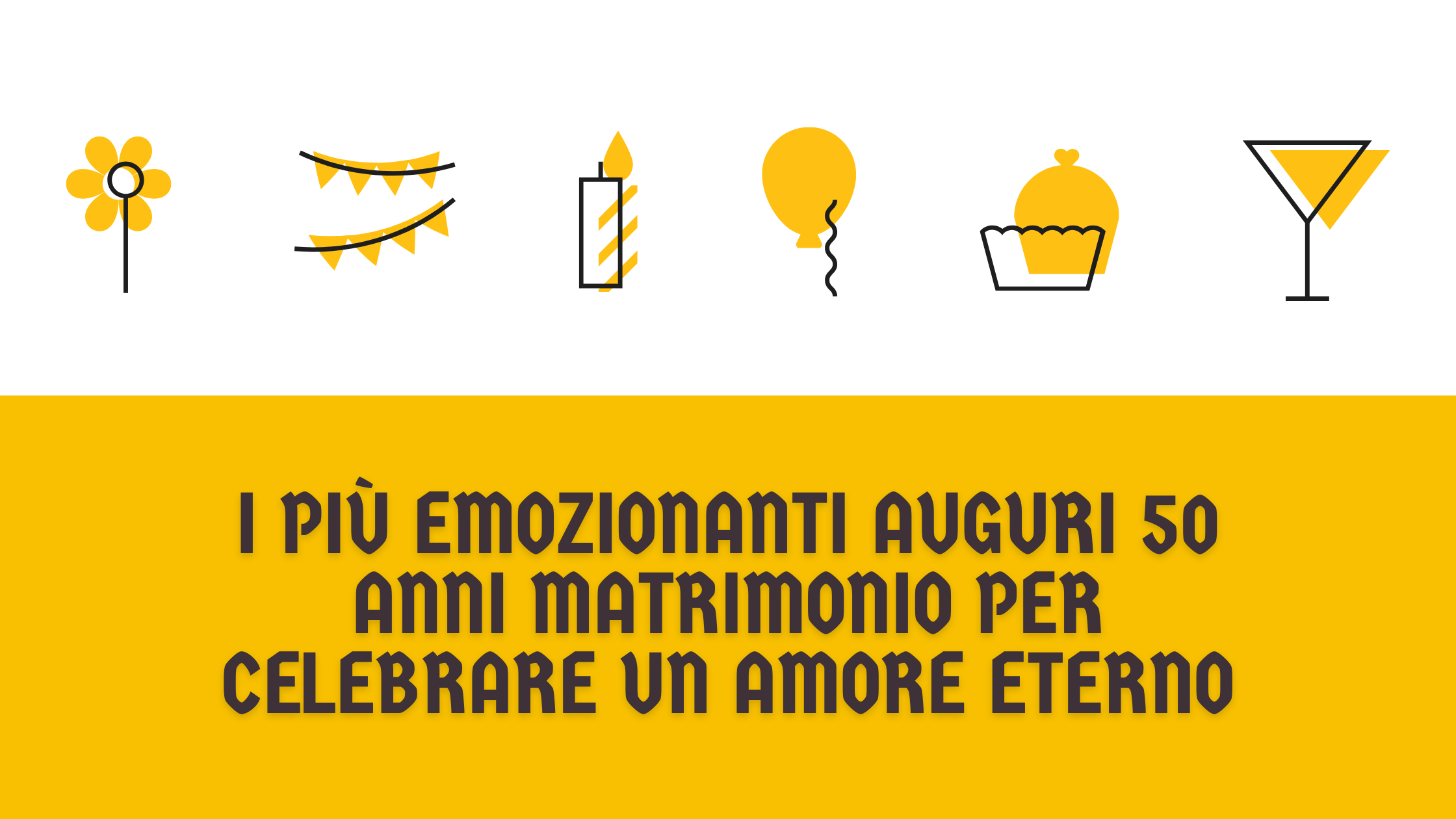 I più emozionanti auguri 50 anni matrimonio per celebrare un amore eterno