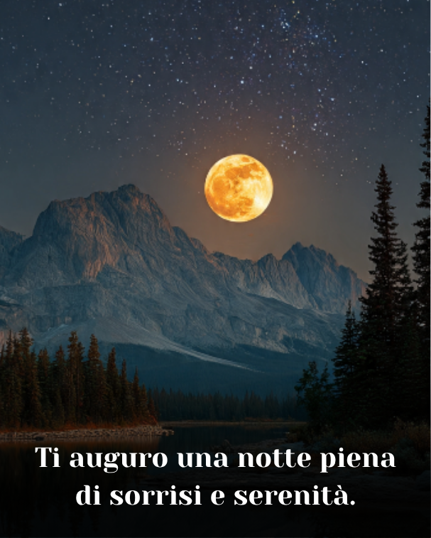 Ti auguro una notte piena di sorrisi e serenità