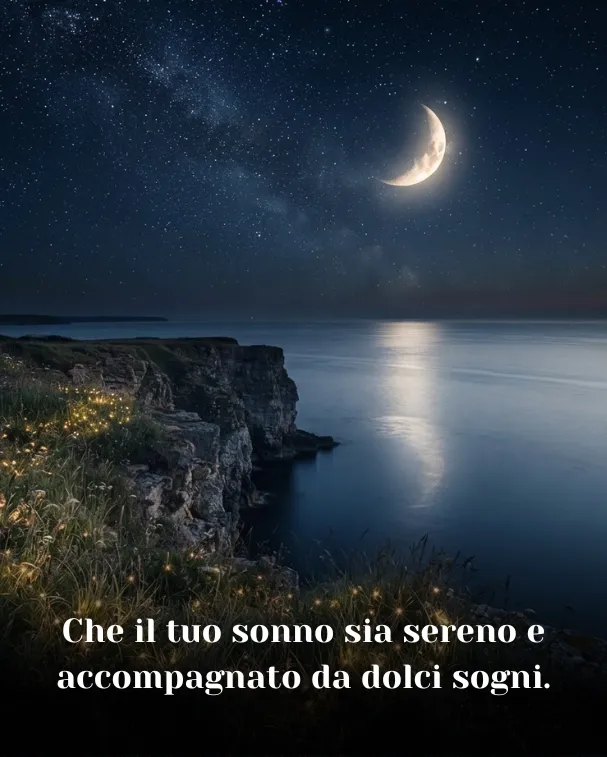 Che il tuo sonno sia sereno e accompagnato da dolci sogni