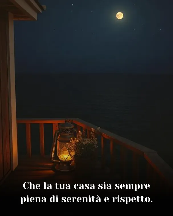 Che la tua casa sia sempre piena di serenità e rispetto