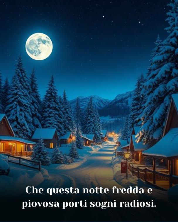 Che questa notte fredda e piovosa porti sogni radiosi