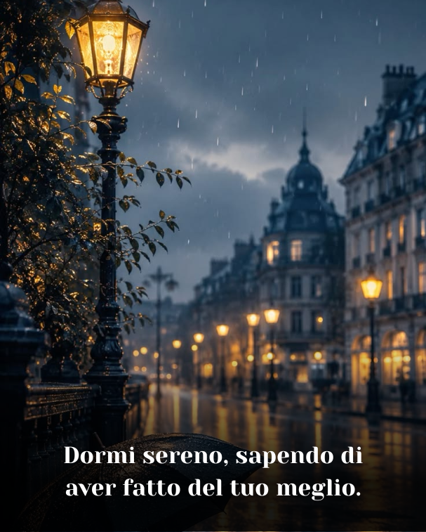 Dormi sereno, sapendo di aver fatto del tuo meglio