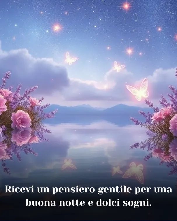 Ricevi un pensiero gentile per una buona notte e dolci sogni