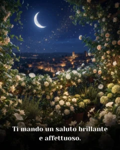 Ti mando un saluto brillante e affettuoso