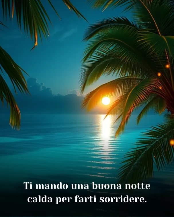 Ti mando una buona notte calda per farti sorridere