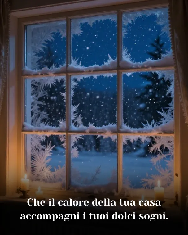 Che il calore della tua casa accompagni i tuoi dolci sogni