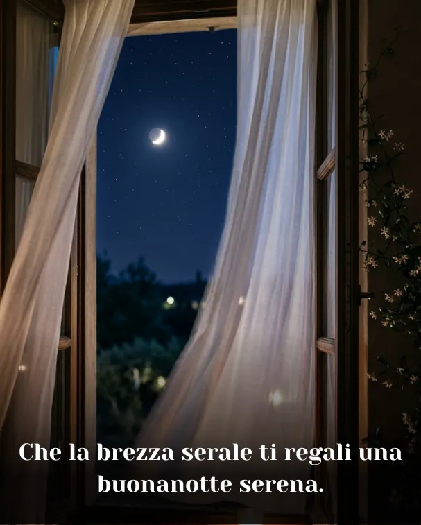 Che la brezza serale ti regali una buonanotte serena
