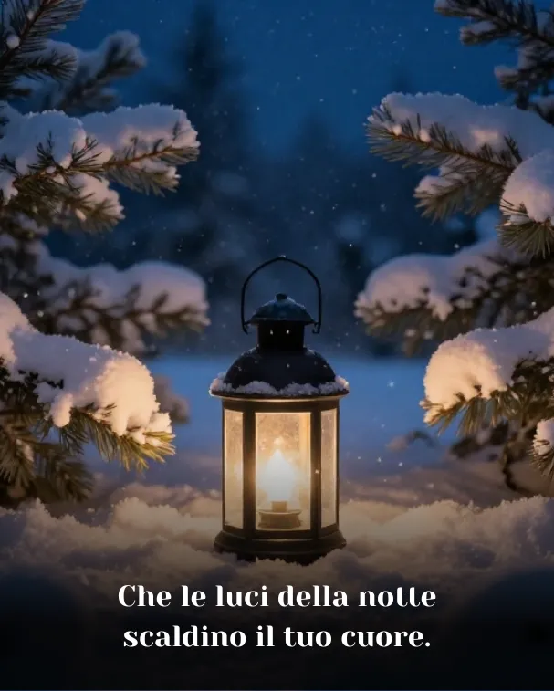 Che le luci della notte scaldino il tuo cuore