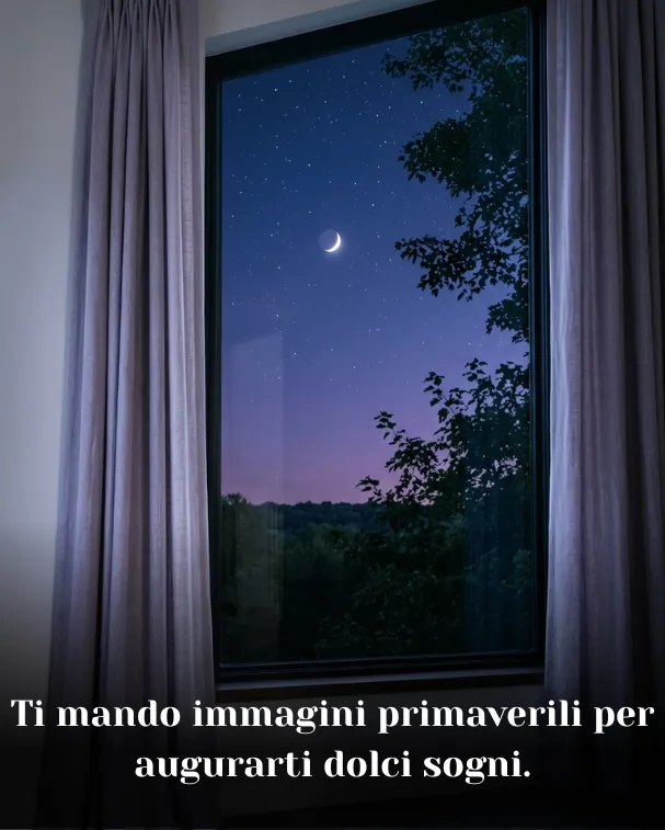 Ti mando immagini primaverili per augurarti dolci sogni