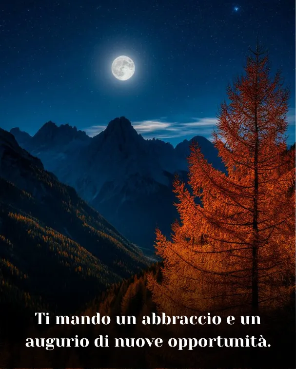 Ti mando un abbraccio e un augurio di nuove opportunità