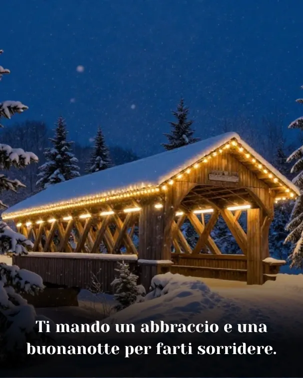 Ti mando un abbraccio e una buonanotte per farti sorridere